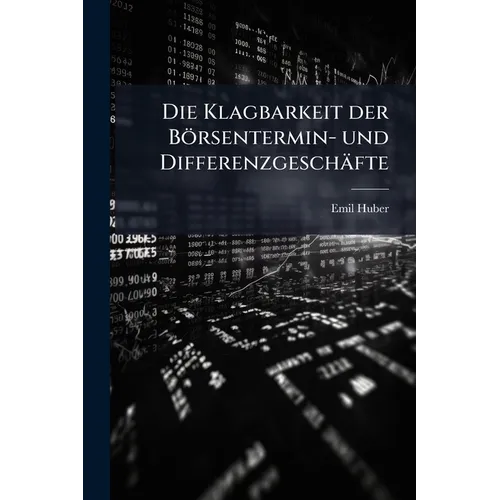 Die Klagbarkeit der Börsentermin- und Differenzgeschäfte