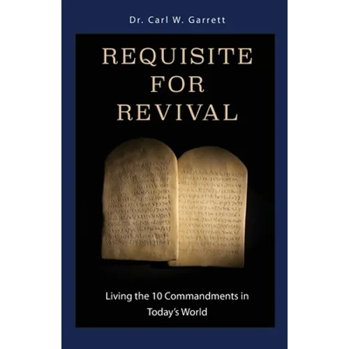 Requisite for Revival: Living the 10 Commandments in Today's World