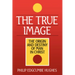 The True Image: The Origin and Destiny of Man in Christ