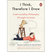 I Think, Therefore I Draw: Understanding Philosophy Through Cartoons