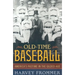 Old Time Baseball: America's Pastime in the Gilded Age