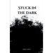 Stuck in the Dark