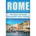 Rome: The Best Of Rome For Short Stay Travel