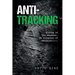 Anti-Tracking: Hiding in the Shadows, An Illusion of Invisibility