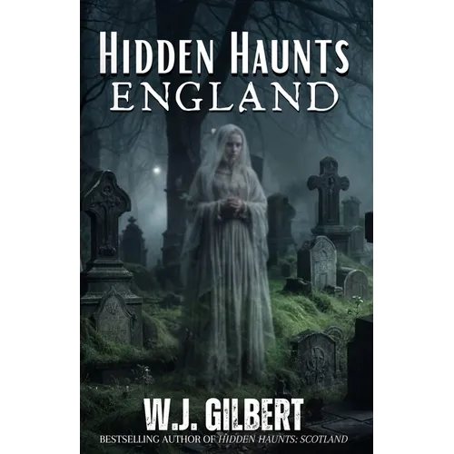 Hidden Haunts: England