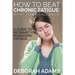 How to Beat Chronic Fatigue: What You Didn't Know: A Guide to Be Smart on Managing Fatigue
