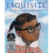 Exquisite: The Poetry and Life of Gwendolyn Brooks