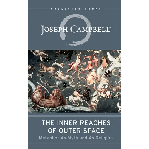 The Inner Reaches of Outer Space: Metaphor as Myth and as Religion