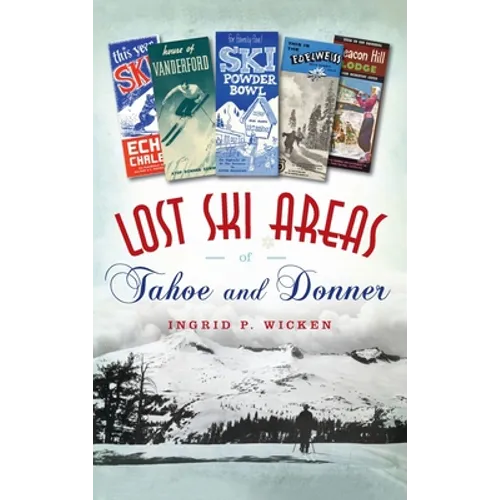 Lost Ski Areas of Tahoe and Donner