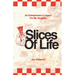 Slices Of Life: An Entrepreneurs Legacy For My Daughter
