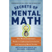 Secrets of Mental Math: The Mathemagician's Guide to Lightning Calculation and Amazing Math Tricks