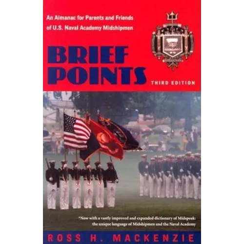 Brief Points: An Almanac for Parents and Friends of U.S. Naval Academy Midshipmen