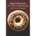 Bagel Bonanza: 100 Delicious Bagel Recipes for Every Occasion