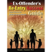 The Ex-Offender's Re-Entry Success Guide: Smart Choices for Making It on the Outside!