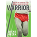 Warrior: The Life and Lessons of a Man Who Beat Cancer for 57 Years