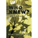 Who Knew?: A Continuation of You Never Know: A Memoir