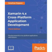 Xamarin 4.x Cross-Platform Application Development