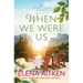 When We Were Us