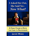 I Asked Her Out, She Said Yes - Now What? A Crash Course in Dates That Lead to Relationships