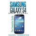 Samsung Galaxy S4 Manual: The Complete Galaxy S4 Guide to Conquer Your Device