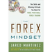 The Forex Mindset: The Skills and Winning Attitude You Need for More Profitable Forex Trading