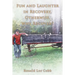 Fun and Laughter in Recovery, Otherwise, Why Recover?
