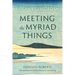 Meeting the Myriad Things: A Zen Practitioner's Guide to Dogen's Genjokoan