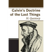 Calvin's Doctrine of the Last Things