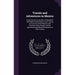 Travels and Adventures in Mexico: In the Course of Journeys of Upward of 2500 Miles, Performed on Foot; Giving an Account of the Manners and Customs o