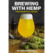 Brewing with Hemp: The Essential Guide