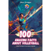 100 Amazing Facts About Volleyball: From the Beach to Olympic Podiums