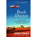 Bush Doctor: A Memoir from the Beautiful, Rugged Heart of Outback Australia