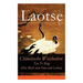 Chinesische Weisheiten: Tao Te King (Das Buch vom Sinn und Leben): Laozi: Daodejing