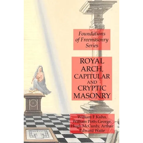 Royal Arch, Capitular and Cryptic Masonry