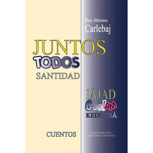 Rav Shlomo Carlebaj CUENTOS: Juntos - Todos Santidad