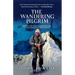 The Wandering Pilgrim: Expeditions to the NZ Alps, Changabang, Khan Tengri, Everest and Broad Peak
