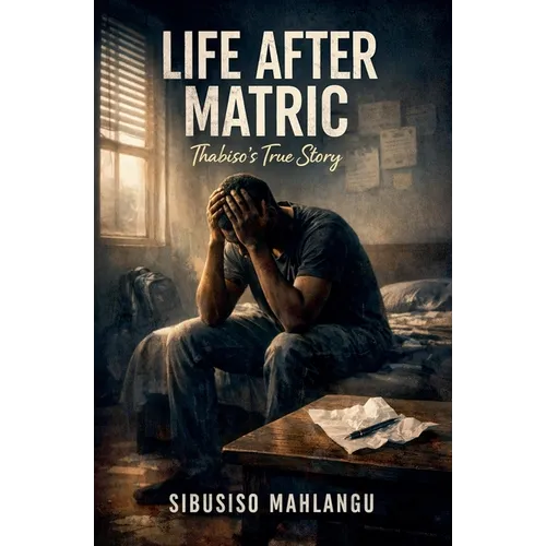 Life After Matric: Thabiso's True Story