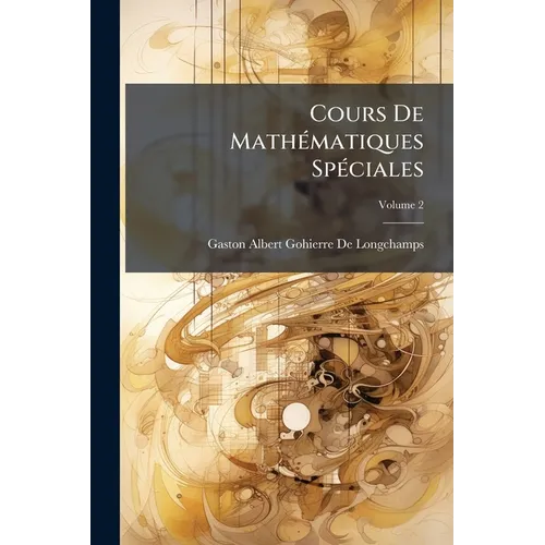 Cours De Mathématiques Spéciales; Volume 2