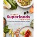 The Easy Superfoods Cookbook: 75 Fuss-Free, Nutrition-Packed Recipes