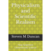 Physicalism and Scientific Realism: How Scientism Undermines Science