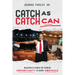 Catch as Catch Can: Building a Legacy by Finding Opportunity in Every Obstacle