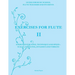 Exercises for Flute II: Exercises for tone, technique and speed - scales, tonguing, dynamics and vibrato