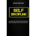 Self Discipline: The Power Of Willpower With Mental Toughness And Mindset For Successful Time Management And Remove Vulnerability And Start Living Lik