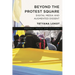 Beyond the Protest Square: Digital Media and Augmented Dissent