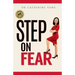 Step on Fear