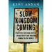 Slow Kingdom Coming: Practices for Doing Justice, Loving Mercy and Walking Humbly in the World