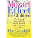The Mozart Effect for Children: Awakening Your Child's Mind, Health, and Creativity with Music