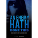 An Enemy Hath Done This