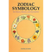 Zodiac Symbology: Its Charm, Beauty, and Fascination