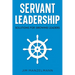 Servant Leadership: Solutions for Growing Leaders
